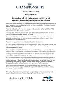 Monday, 23 February[removed]MEDIA RELEASE Canterbury Park gets green light to host state of the art equine quarantine centre