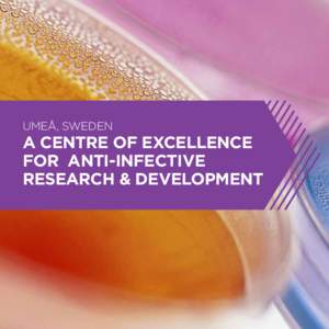 UMEÅ, SWEDEN  A CENTRE OF EXCELLENCE FOR ANTI-INFECTIVE RESEARCH & DEVELOPMENT
