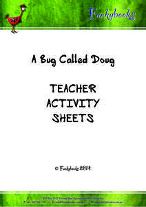 A Bug Called Doug TEACHER ACTIVITY SHEETS  © Funkybooks 2014