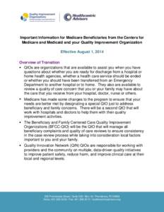 Important Information for Medicare Beneficiaries from the Centers for Medicare and Medicaid and your Quality Improvement Organization Effective August 1, 2014 Overview of Transition  QIOs are organizations that are av