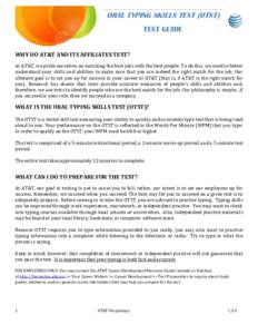 ORAL TYPING SKILLS TEST (OTST) TEST GUIDE WHY DO AT&T AND ITS AFFILIATES TEST? At AT&T, we pride ourselves on matching the best jobs with the best people. To do this, we need to better understand your skills and abilitie