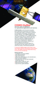 COSMO-SkyMed  The first radar constellation for operational applications and services COSMO-SkyMed, one of the most innovative Earth Observation programmes, is financed by