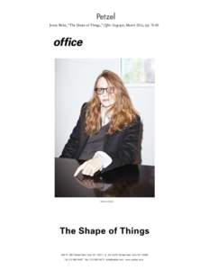 = Jenny Bahn, “The Shape of Things,” Office Magazine, March 2016, ppW 18th Street New York NY 10011 & 35 E 67th Street New York NYTelFaxwww.petzel.com