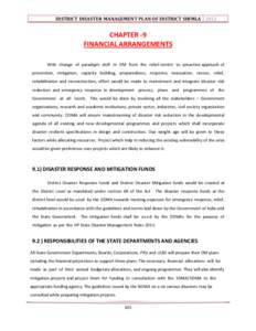 DISTRICT DISASTER MANAGEMENT PLAN OF DISTRICT SHIMLA[removed]CHAPTER -9 FINANCIAL ARRANGEMENTS With change of paradigm shift in DM from the relief-centric to proactive approach of prevention, mitigation, capacity building,