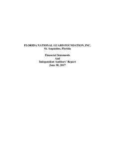 FLORIDA NATIONAL GUARD FOUNDATION, INC. St. Augustine, Florida Financial Statements And Independent Auditors’ Report June 30, 2017