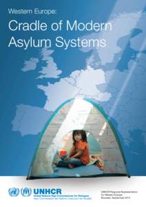 Western Europe:  Cradle of Modern Asylum Systems  UNHCR Regional Representation