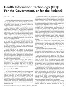 Health Information Technology (HIT): For the Government, or for the Patient? John V. Mackel, M.D. Patient-physician interaction is the core element in medical care. All parts of the system should ideally be focused on