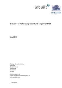 Evaluation of the Revolving Green Fund: a report to HEFCE  July 2010 Oakleigh Consulting Limited Suite 626