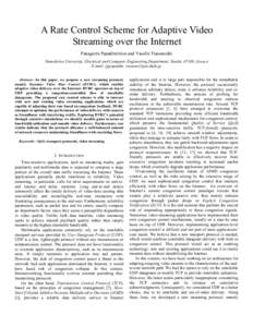 A Rate Control Scheme for Adaptive Video Streaming over the Internet Panagiotis Papadimitriou and Vassilis Tsaoussidis Demokritos University, Electrical and Computer Engineering Department, Xanthi, 67100, Greece E-mail: 