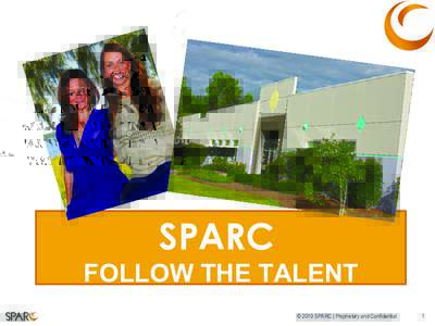SPARC FOLLOW THE TALENT © 2010 SPARC | Proprietary and Confidential 1