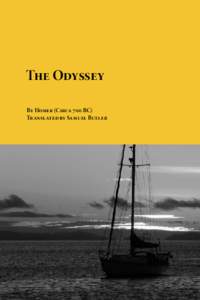 The Odyssey By Homer (Circa 700 BC) Translated by Samuel Butler Download free eBooks of classic literature, books and novels at Planet eBook. Subscribe to our free eBooks blog