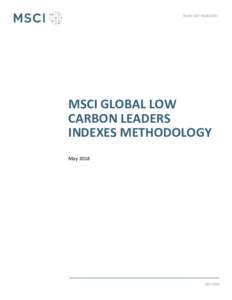 INDEX METHODOLOGY  MSCI GLOBAL LOW CARBON LEADERS INDEXES METHODOLOGY May 2018