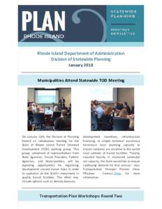Rhode Island Department of Administration Division of Statewide Planning January 2018 Municipalities Attend Statewide TOD Meeting  On January 12th, the Division of Planning
