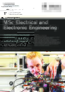 Postgraduate Study www.nottingham.ac.uk/eee MSc Electrical and Electronic Engineering This course allows for study of a variety of topics including