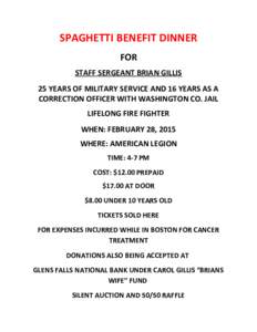 SPAGHETTI BENEFIT DINNER FOR STAFF SERGEANT BRIAN GILLIS 25 YEARS OF MILITARY SERVICE AND 16 YEARS AS A CORRECTION OFFICER WITH WASHINGTON CO. JAIL LIFELONG FIRE FIGHTER
