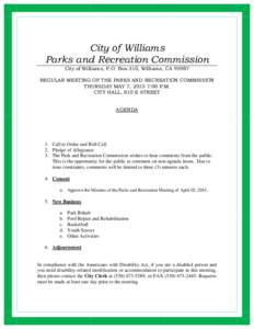 City of Williams Parks and Recreation Commission City of Williams, P.O. Box 310, Williams, CAREGULAR MEETING OF THE PARKS AND RECREATION COMMISSION THURSDAY MAY 7, 2015 7:00 P.M. CITY HALL, 810 E STREET