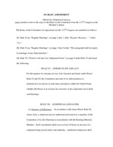 EN BLOC AMENDMENT Offered by Chairman Conaway (page numbers refer to the copy of the Rules of the Committee from the 113th Congress at the Member’s desks) The Rules of the Committee on Agriculture for the 113th Congres