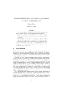 A Formal Model of a Cloud Service Architecture in Terms of Ambient ASM K´aroly B´osa August 21, 2012 Abstract This document presents a formal model of a cloud service system in