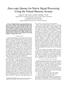Zero-copy Queues for Native Signal Processing Using the Virtual Memory System Gregory E. Allen, Paul E. Zucknick, and Brian L. Evans Applied Research Laboratories, and Dept. of Electrical and Computer Engineering The Uni