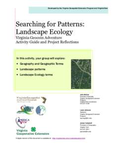 Developed by the Virginia Geospatial Extension Program and VirginiaView  Searching for Patterns: Landscape Ecology Virginia Geocoin Adventure Activity Guide and Project Reflections