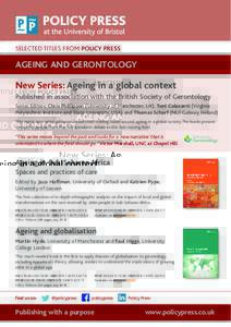 SELECTED TITLES FROM POLICY PRESS  AGEING AND GERONTOLOGY New Series: Ageing in a global context Published in association with the British Society of Gerontology