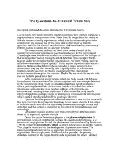 The Quantum-to-Classical Transition Excerpted, with modifications, from chapter 8 of Timeless Reality. I have shown how time-symmetric reality can provide for a particle existing in a superposition of two quantum states.