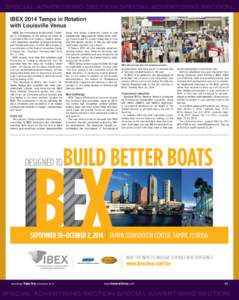 SPECIAL ADVERTISING SECTION SPECIAL ADVERTISING SECTION IBEX 2014 Tampa in Rotation with Louisville Venue IBEX, the International BoatBuilders’ Exhibition & Conference, is the annual fall show for more than 5,000 boat 