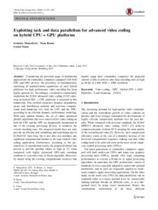J Real-Time Image Proc:571–587 DOIs11554y ORIGINAL RESEARCH PAPER  Exploiting task and data parallelism for advanced video coding