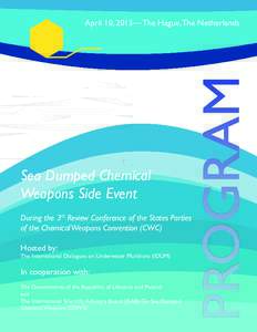 Sea Dumped Chemical Weapons Side Event PROGRAM  April 10, 2013— The Hague, The Netherlands