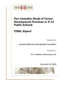 Pan-Canadian Study of Career Development Practices in K-12 Public Schools FINAL Report Prepared for Canada Millennium Scholarship Foundation