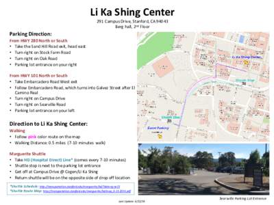 Li Ka Shing Center 291 Campus Drive, Stanford, CABerg hall, 2nd Floor Parking Direction: From HWY 280 North or South