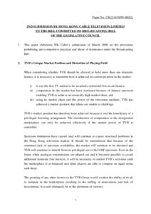 Paper No. CB[removed]) 2ND SUBMISSION BY HONG KONG CABLE TELEVISION LIMITED TO THE BILL COMMITTEE ON BROADCASTING BILL OF THE LEGISLATIVE COUNCIL 1.