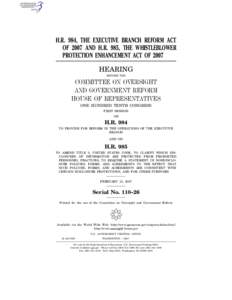 H.R. 984, THE EXECUTIVE BRANCH REFORM ACT OF 2007 AND H.R. 985, THE WHISTLEBLOWER PROTECTION ENHANCEMENT ACT OF 2007 HEARING BEFORE THE