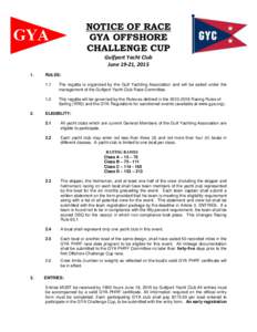 NOTICE OF RACE GYA OFFSHORE CHALLENGE CUP Gulfport Yacht Club June 19-21, 2015 1.