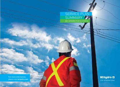 SERVICE PLAN SUMMARY BC Hydro F2012–F2014 For more information, please visit bchydro.com