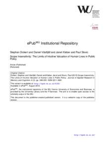 ePubWU Institutional Repository Stephan Dickert and Daniel Västfjäll and Janet Kleber and Paul Slovic Scope Insensitivity: The Limits of Intuitive Valuation of Human Lives in Public Policy Article (Published) (Refereed
