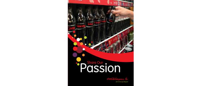 COCA-COLA ENTERPRISES, INC.  Each day, the people of Coca-Cola Enterprises work diligently to improve our customer service, build our brands, drive efﬁciency and effectiveness, and create sustainable, long-term growth 