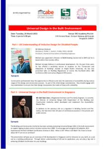 Jointly organised by:  Universal Design in the Built Environment Date: Tuesday, 24 March 2015 Time: 2 pm to 5:30 pm