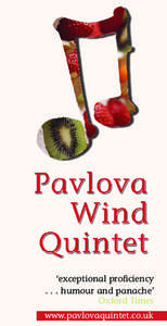 ‘exceptional proficiency[removed]humour and panache’ Oxford Times www.pavlovaquintet.co.uk  Pavlova