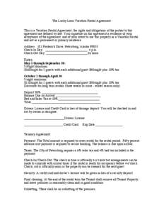 The Lucky Loon Vacation Rental Agreement. This is a Vacation Rental Agreement; the rights and obligations of the parties to this agreement are defined by law. Your signature on this agreement is evidence of your