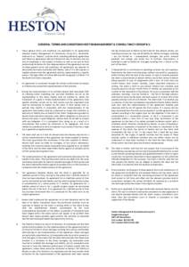GENERAL TERMS AND CONDITIONS HESTON MANAGEMENT & CONSULTANCY GROUP B.V. 1. These general terms and conditions are applicable to all agreements between Heston Management & Consultancy Group B.V., hereinafter referred to a
