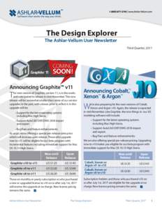 The Design Explorer The Ashlar-Vellum User Newsletter Third Quarter, 2017 Announcing Graphite™ v11