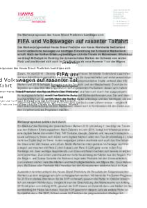 Die Markenprognosen des Havas Brand Predictors bestätigen sich  FIFA und Volkswagen auf rasanter Talfahrt Das Markenprognosetool Havas Brand Predictor von Havas Worldwide Switzerland macht verlässliche Aussagen zur kü