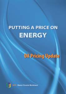 PUTTING A PRICE ON  ENERGY Oil Pricing UpdateEnergy Charter Secretariat