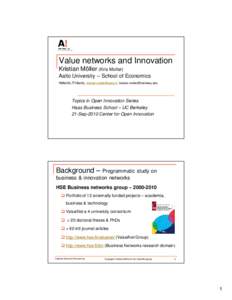 Value networks and Innovation Kristian Möller (Kris Moller) Aalto University – School of Economics Helsinki, Finland, [removed]; [removed]  Topics in Open Innovation Series