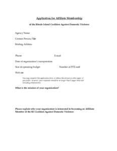 Application for Affiliate Membership of the Rhode Island Coalition Against Domestic Violence Agency Name Contact Person/Title Mailing Address