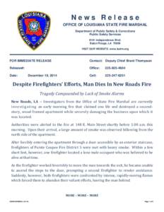News Release OFFICE OF LOUISIANA STATE FIRE MARSHAL Department of Public Safety & Corrections Public Safety Services 8181 Independence Blvd. Baton Rouge, LA 70806