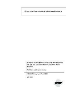 HONG KONG INSTITUTE FOR MONETARY RESEARCH  EVIDENCE ON THE EXTERNAL FINANCE PREMIUM FROM THE US AND EMERGING ASIAN CORPORATE BOND MARKETS Paul Mizen and Serafeim Tsoukas