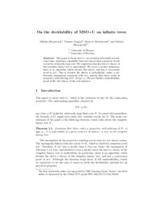 On the decidability of MSO+U on infinite trees Mikolaj Boja´ nczyk1 , Tomasz Gogacz2 , Henryk Michalewski1 and Michal Skrzypczak1? . 1 2