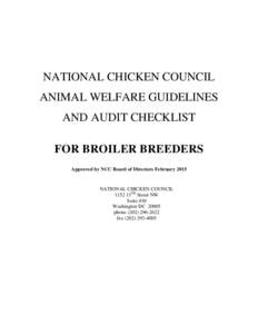 NATIONAL CHICKEN COUNCIL ANIMAL WELFARE GUIDELINES AND AUDIT CHECKLIST FOR BROILER BREEDERS Approved by NCC Board of Directors February 2015